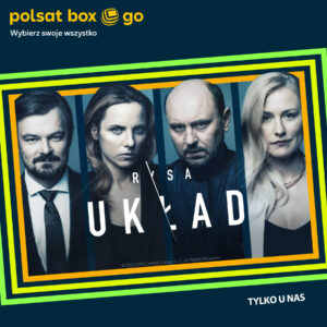 Tylko w Polsat Box Go: premiera nowego serialu kryminalnego „Układ” na podstawie bestsellerowej powieści Igora Brejdyganta